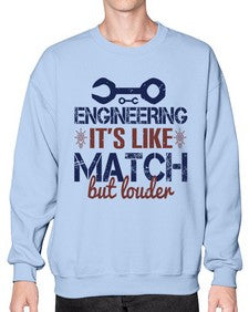 engineering its like match but louder Style 147# - engineer- Sweatshirt - Crew