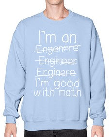 engineers good with math 771# - engineer- Sweatshirt - Crew