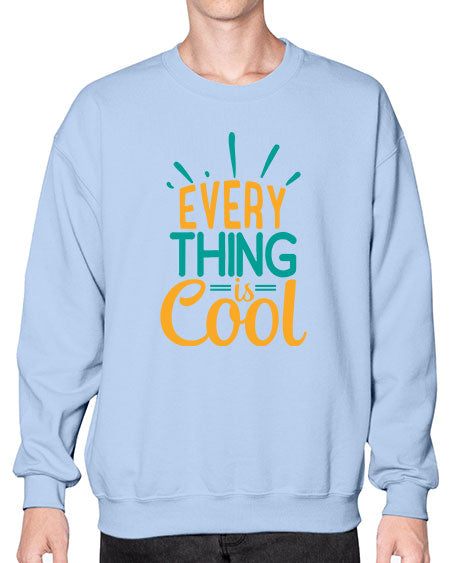 every thing is cool Style 105# - summer- Sweatshirt - Crew
