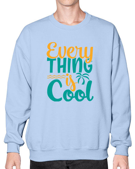 every thing is cool Style 106# - summer- Sweatshirt - Crew