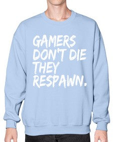 gamers dont die they respawn 92# - video games- Sweatshirt - Crew