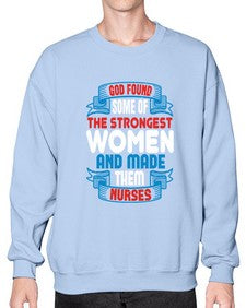 god found the strongest Style 824# - nurse- Sweatshirt - Crew