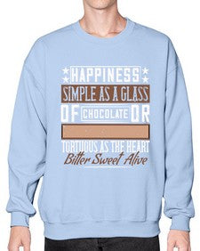 happiness simple as a glass of chocolate or tortuous as the heart bitter sweet alive 185# - chocolate- Sweatshirt - Crew