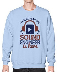 have no fear the sound engineer is here Style 174# - engineer- Sweatshirt - Crew