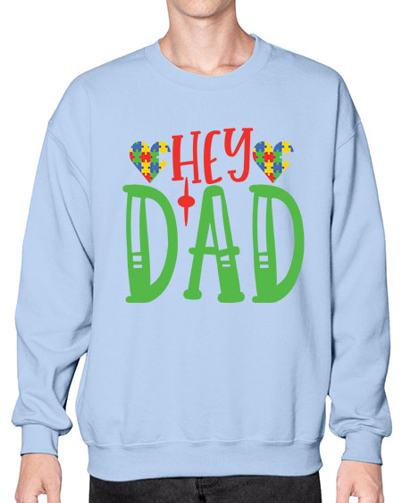 hey dad Style 14# - autism- Sweatshirt - Crew