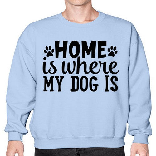 home is where my dog is Style 85# - dogs- Sweatshirt - Crew