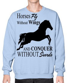 horses fly without wings and conquer without swords - horse- Sweatshirt - Crew