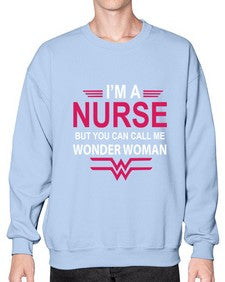 i am nurse but you can call me wonder woman 857# - nurse- Sweatshirt - Crew