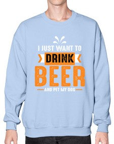 i just want drink beer 1113# - beer- Sweatshirt - Crew