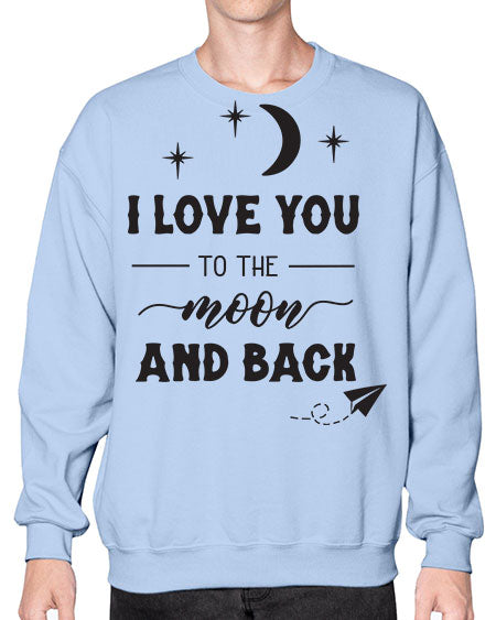 i love you to the moon and back 5# - moon- Sweatshirt - Crew