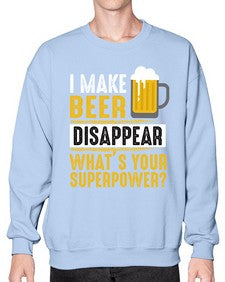 i make beer diaspper whats your super power 236# - beer- Sweatshirt - Crew