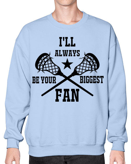 i'll always be your biggest fan 10# - lacrosse- Sweatshirt - Crew