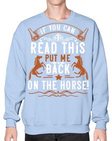 if you can read this put me back on the horse Style 37# - horse- Sweatshirt - Crew
