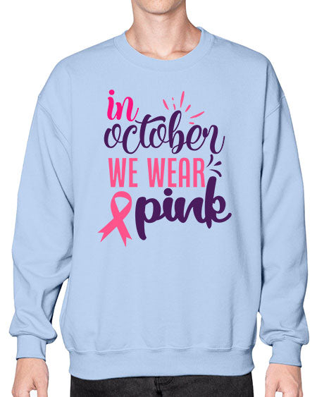 in october we wear pink Style 9# - breast cancer- Sweatshirt - Crew