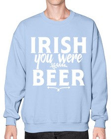 irish you were beer 1211# - beer- Sweatshirt - Crew