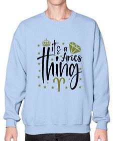 its a Aries thing 261# - aries- Sweatshirt - Crew