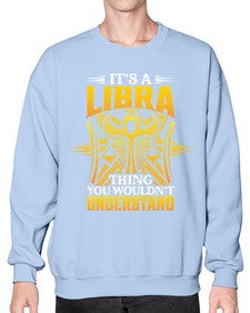its a Libra thinggraphic 268# - libra- Sweatshirt - Crew