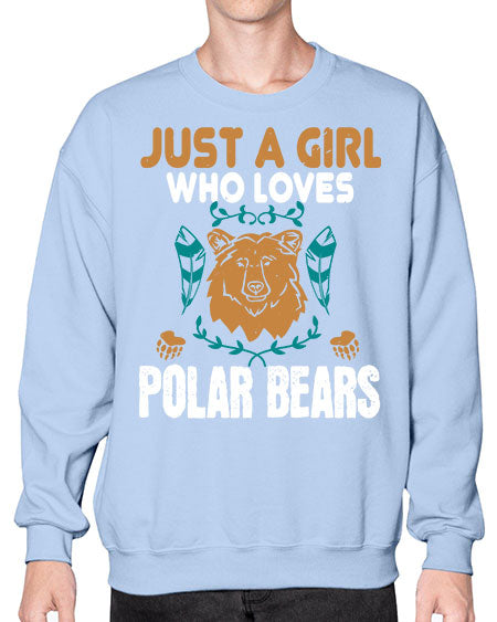 just a girl who loves polar bear 163# - bears - animals- Sweatshirt - Crew