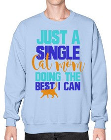 just a single cat mom doing the best i can - cats- Sweatshirt - Crew