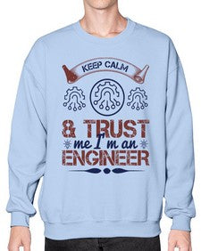 keep calm and trust me im an engineer Style 260# - engineer- Sweatshirt - Crew