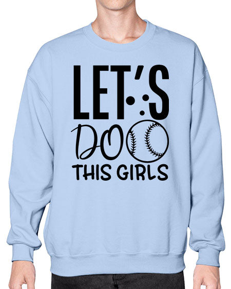 lets do this girls 2281# - softball- Sweatshirt - Crew