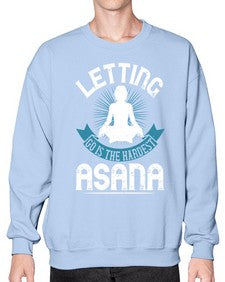 letting go is the hardest asana  407# - yoga- Sweatshirt - Crew
