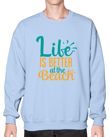 life is better at the beach Style 91# - summer- Sweatshirt - Crew