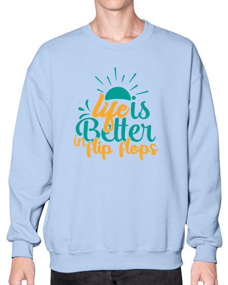 life is better in flip flops Style 90# - summer- Sweatshirt - Crew