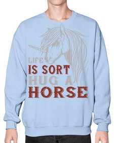life is sort hug a horse Style 28# - horse- Sweatshirt - Crew
