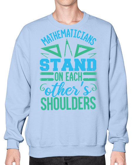 mathematicins stand on each others shoulders 36# - pi- Sweatshirt - Crew