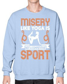 misery like yoga is not a competitive sport  425# - yoga- Sweatshirt - Crew