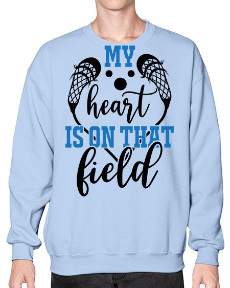my heart is on that field 13# - lacrosse- Sweatshirt - Crew