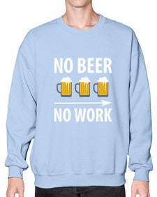 no beer no work 1434# - beer- Sweatshirt - Crew
