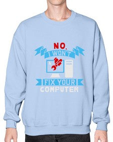 no i wont fix your computer 20# - computer- Sweatshirt - Crew