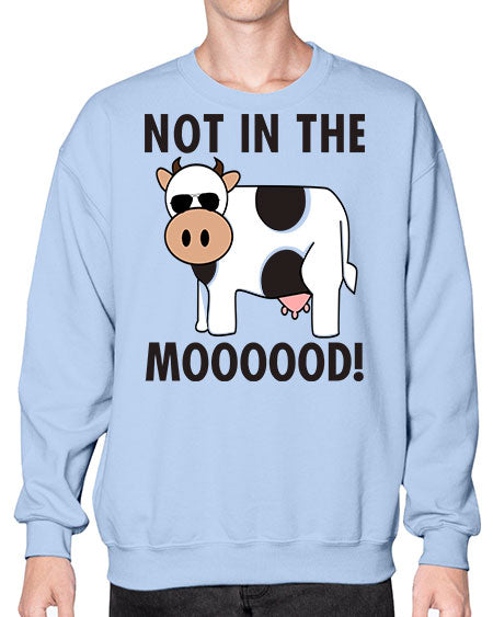 not in the mooood  - cow- Sweatshirt - Crew