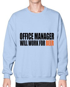 office manager will work for beer copy 1453# - beer- Sweatshirt - Crew
