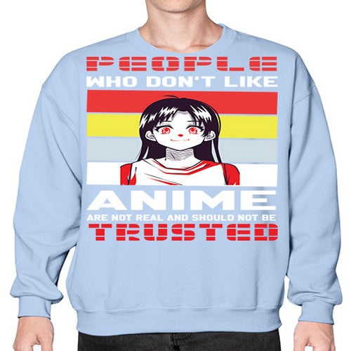 people who dont like anime are not to be trusted273# - anime- Sweatshirt - Crew