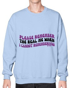 please remember the real me when i cannot remember you 207# - alzheimers- Sweatshirt - Crew