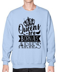 queens are born as Aries 389# - aries- Sweatshirt - Crew