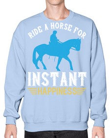 ride a horse for instant happiness Style 25# - horse- Sweatshirt - Crew