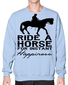 ride a horse for instant happiness - horse- Sweatshirt - Crew