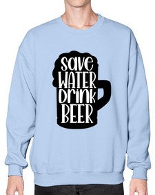save water drink beer 1516# - beer- Sweatshirt - Crew