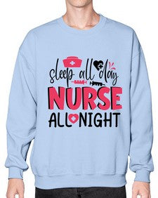 sleep all day nurse all night Style 1396# - nurse- Sweatshirt - Crew
