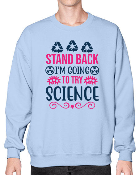 stand back im going to try science 26# - general science- Sweatshirt - Crew