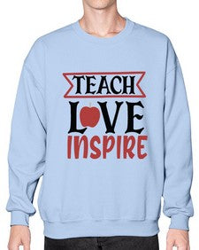 teach love inspre Style 371# - teacher- Sweatshirt - Crew