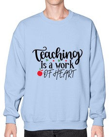 teaching is a work of heart Style 399# - teacher- Sweatshirt - Crew