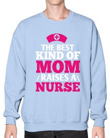 the best kind of mom raises a nurse Style 1497# - nurse- Sweatshirt - Crew