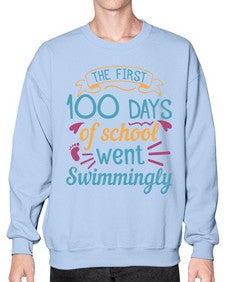 the first one hundred days of school went swimmingly 940# - one hundred days- Sweatshirt - Crew