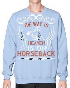 the way to haeven is on horseback Style 19# - horse- Sweatshirt - Crew