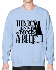 this boy needs a beer 1638# - beer- Sweatshirt - Crew